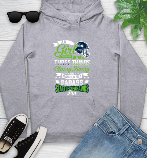 Seattle Seahawks NFL Football A Girl Should Be Three Things Classy Sassy And A Be Badass Fan Youth Hoodie 6