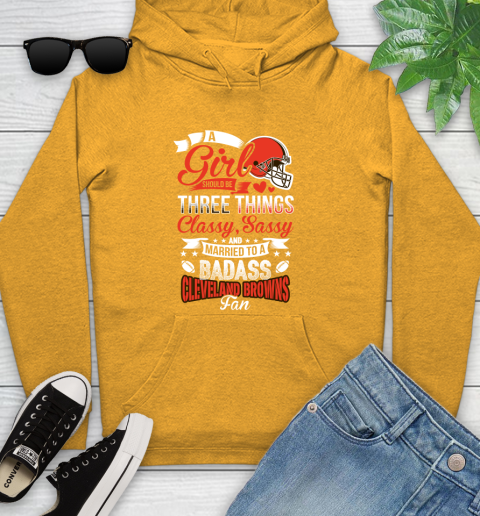 Cleveland Browns NFL Football A Girl Should Be Three Things Classy Sassy And A Be Badass Fan Youth Hoodie 2