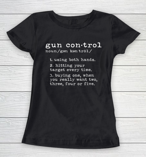 Gun Control Definition Funny Gun Owner Saying 2nd Amendment Women's T-Shirt