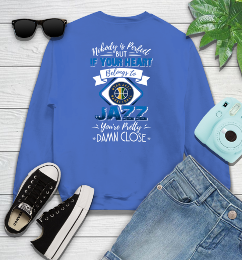 NBA Basketball Utah Jazz Nobody Is Perfect But If Your Heart Belongs To Jazz You're Pretty Damn Close Shirt Youth Sweatshirt 5