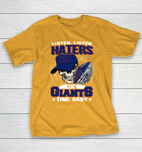 Listen Haters It is GIANTS Time Baby NFL T-Shirt 2