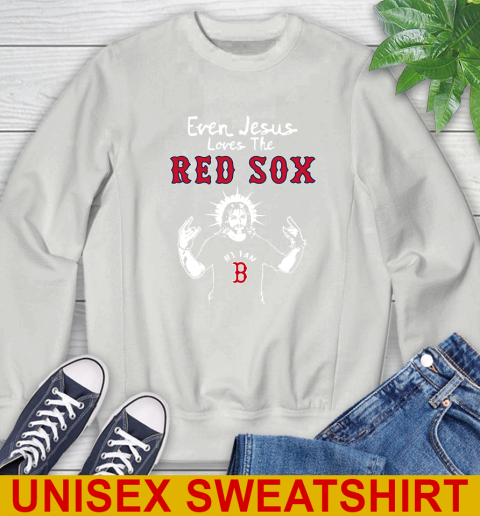 Boston Red Sox MLB Baseball Even Jesus Loves The Red Sox Shirt Sweatshirt 5