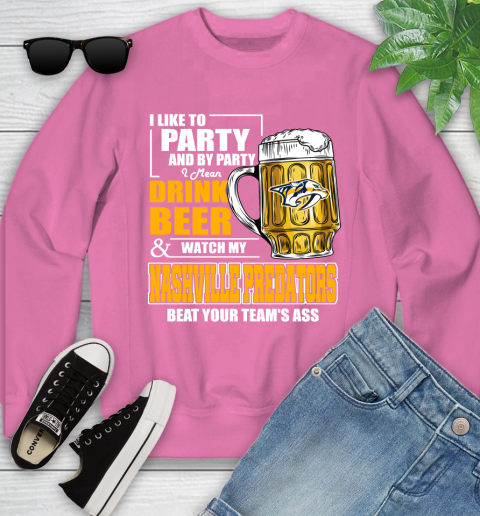 NHL I Like To Party And By Party I Mean Drink Beer And Watch My Nashville Predators Beat Your Team's Ass Hockey Youth Sweatshirt 6