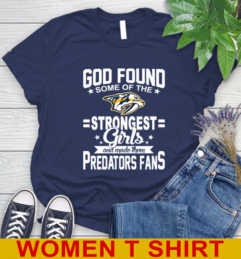 Nashville Predators NHL Football God Found Some Of The Strongest Girls Adoring Fans Women's T-Shirt 12