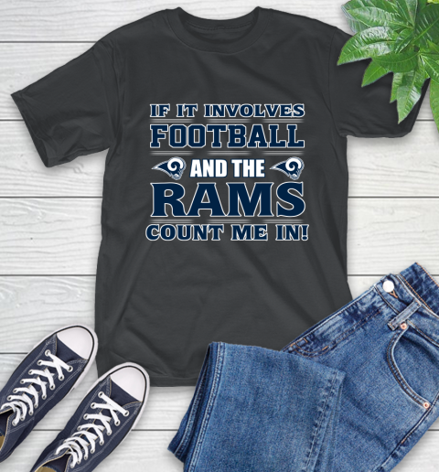 NFL If It Involves Football And The Los Angeles Rams Count Me In Sports T-Shirt 2