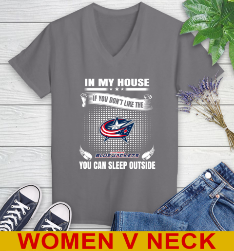 Columbus Blue Jackets NHL Hockey In My House If You Don't Like The Jackets You Can Sleep Outside Shirt Women's V-Neck T-Shirt 11