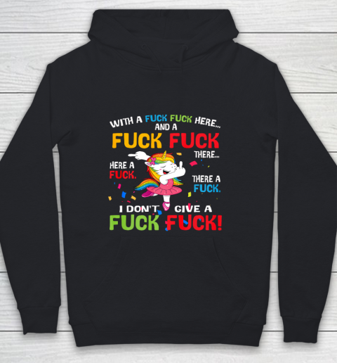With A Fuck Fuck Here And A Fuck Fuck Unicorn Dancing Youth Hoodie