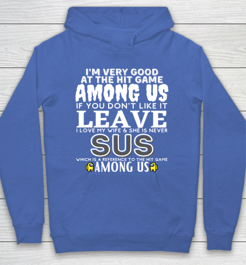 Among Us Shirt I'm very good at the hit game among us Hoodie 6