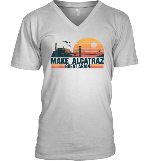 MAKE ALCATRAZ GREAT AGAIN V-Neck T-Shirt