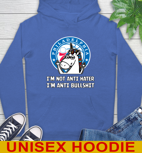 Philadelphia 76ers NBA Basketball Unicorn I'm Not Anti Hater I'm Anti Bullshit Hoodie 9