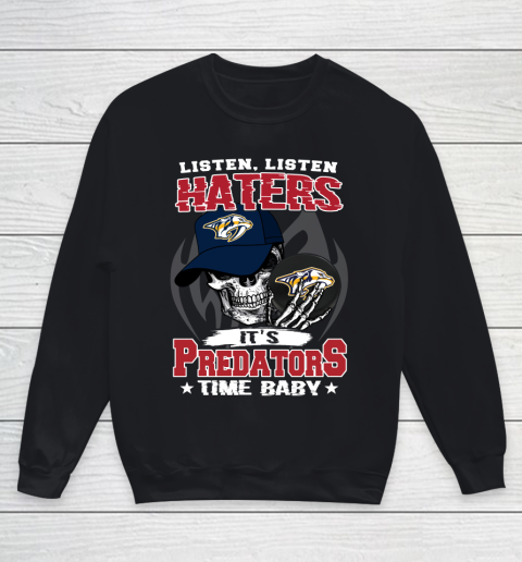 Listen Haters It is PREDATORS Time Baby NHL Youth Sweatshirt