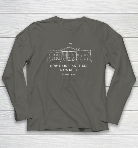 Harris 2024 How Hard Can It Be Boys Do It Long Sleeve T-Shirt 4