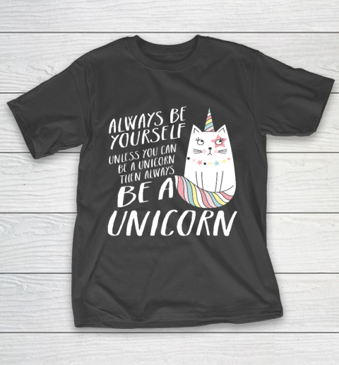 Funny Caticorn Unicorn Shirt Always be yourself T-Shirt
