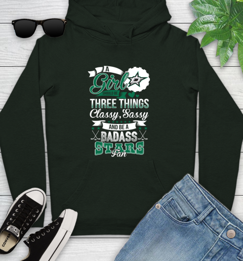 Dallas Stars NHL Hockey A Girl Should Be Three Things Classy Sassy And A Be Badass Fan Youth Hoodie 14