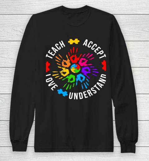 Teach Accept Understand Love Autism Awareness Long Sleeve T-Shirt