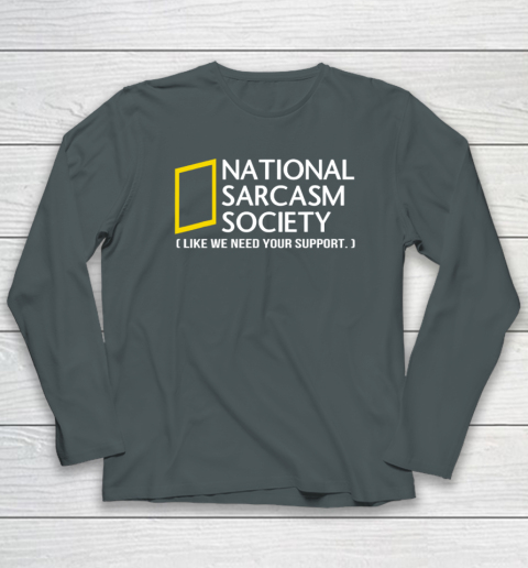 National sarcasm society Long Sleeve T-Shirt 3