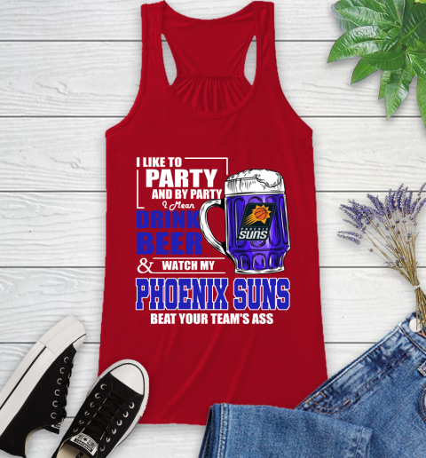 NBA Drink Beer and Watch My Phoenix Suns Beat Your Team's Ass Basketball Racerback Tank 5