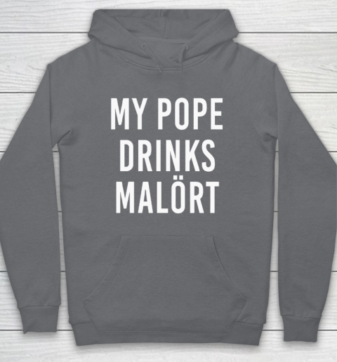 My Pope Drinks Malort Hoodie 3