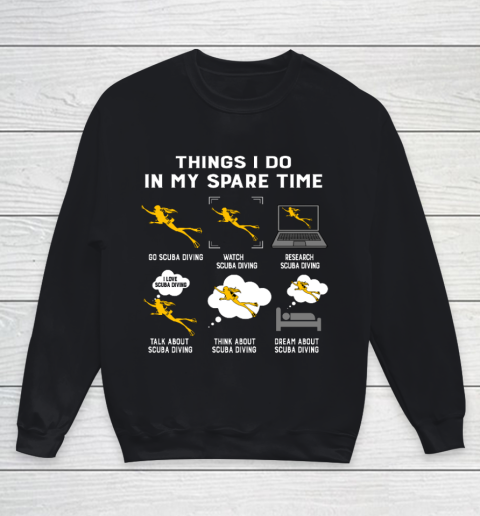 Things I Do In My Spare Time Go Scuba Diving Gift Youth Sweatshirt