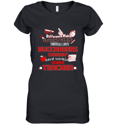 Tampa Bay Buccaneers NFL I'm A Difference Making Student Caring Football Loving Kinda Teacher Women's V-Neck T-Shirt