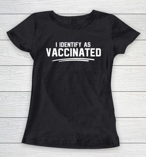 I Identify As Vaccinated Women's T-Shirt