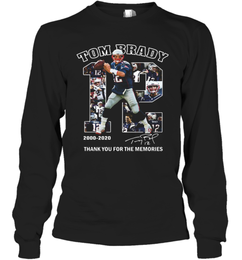 12 Tom Brady Thank You For The Memories 2000 2020 Long Sleeve T-Shirt