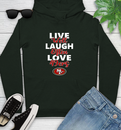 NFL Football San Francisco 49ers Live Well Laugh Often Love Shirt Youth Hoodie 12