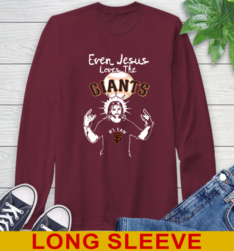 San Francisco Giants MLB Baseball Even Jesus Loves The Giants Shirt Long Sleeve T-Shirt 7