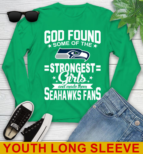 Seattle Seahawks NFL Football God Found Some Of The Strongest Girls Adoring Fans Youth Long Sleeve 7