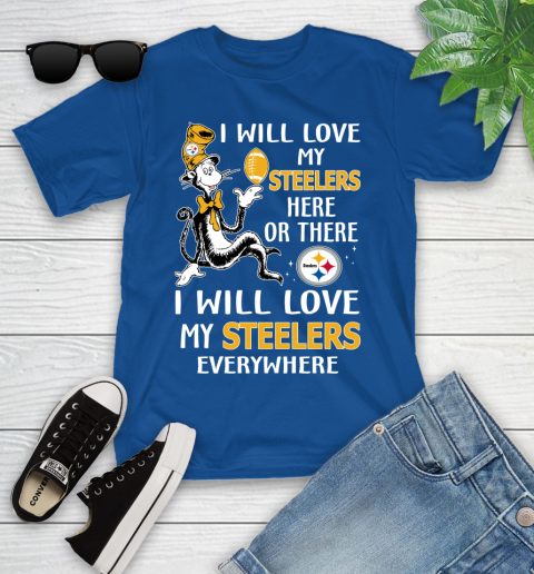 NFL Football Pittsburgh Steelers I Will Love My Steelers Everywhere Dr Seuss Shirt Youth T-Shirt 10
