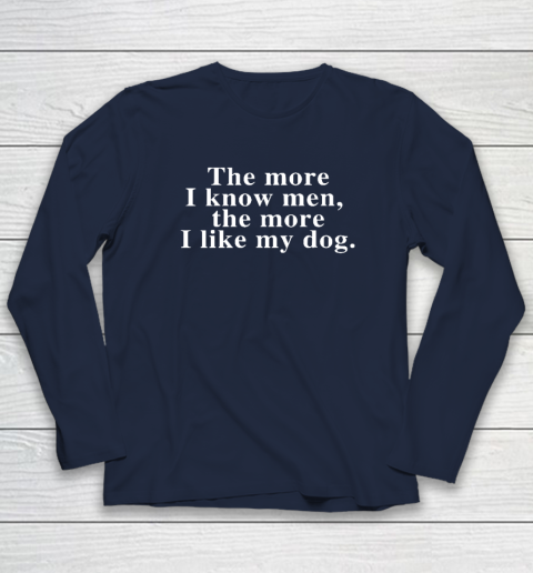 Harry Styles The More I Know Men The More I Like My Dog Long Sleeve T-Shirt 2