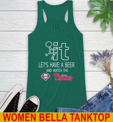 Philadelphia Phillies Baseball MLB Let's Have A Beer And Watch Your Team Sports Racerback Tank 5