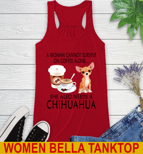 Women cannot survive on coffee alone she also need a cHIHUAHUA tshirt 40