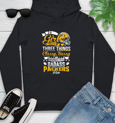 Green Bay Packers NFL Football A Girl Should Be Three Things Classy Sassy And A Be Badass Fan Youth Hoodie