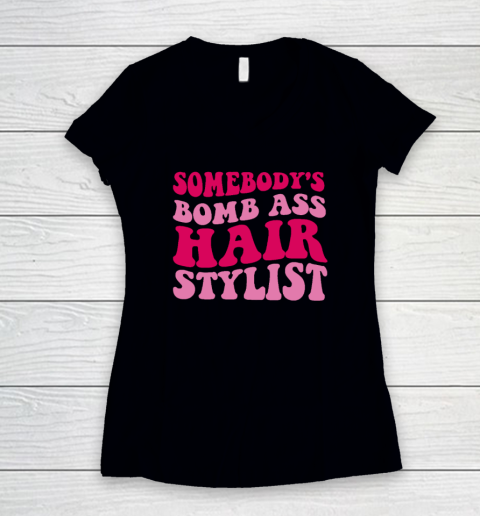 Somebody's Bomb Ass Hairstylist Women's V-Neck T-Shirt