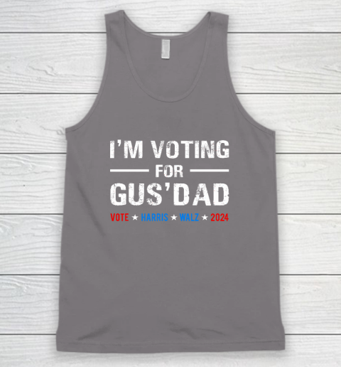 I'm Voting For Gus Dad Vote Harris Walz 2024 Tank Top 5
