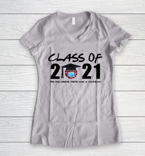 Class of 2021 The One Where There Was A Pandemic Women's V-Neck T-Shirt