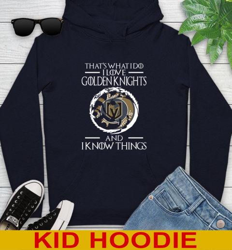 Vegas Golden Knights NHL Hockey That's What I Do I Love My Team And I Know Things Game Of Thrones 130