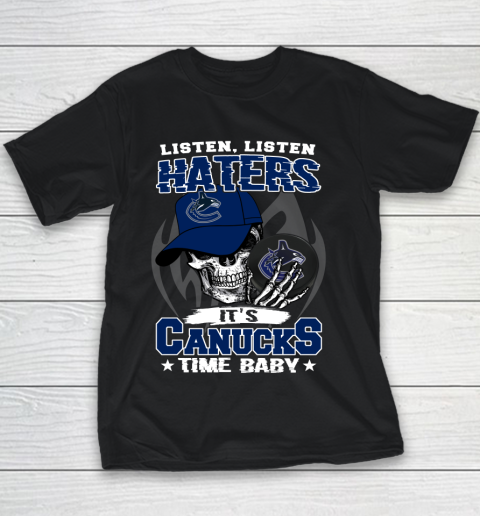 Listen Haters It is CANUCKS Time Baby NHL Youth T-Shirt