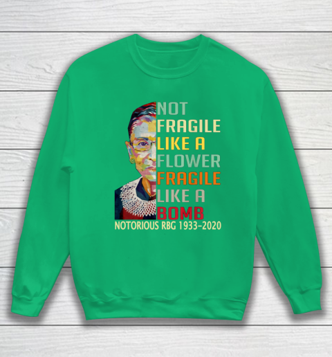 Notorious RBG 1933  2020 Women Not Fragile Like A Flower But A Bomb Ruth Ginsburg Sweatshirt 5