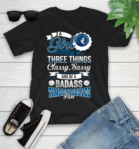 Minnesota Timberwolves NBA A Girl Should Be Three Things Classy Sassy And A Be Badass Fan Youth T-Shirt