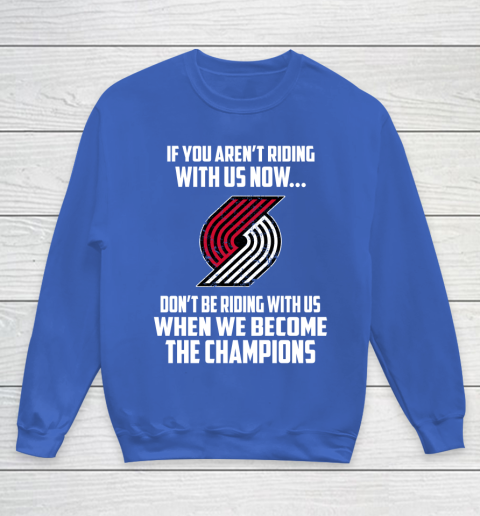 NBA Portland Trail Blazers Basketball We Become The Champions Youth Sweatshirt 6
