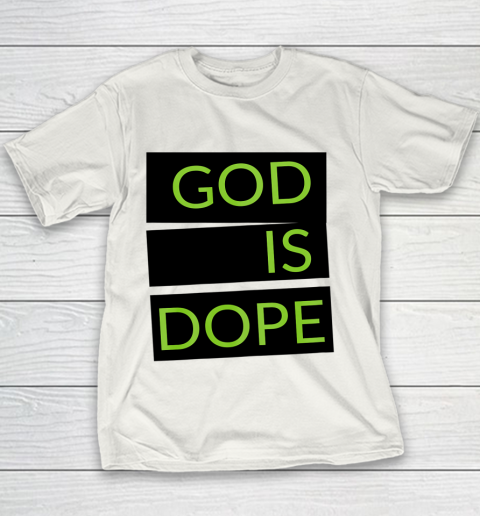 God is Dope Funny Youth T-Shirt