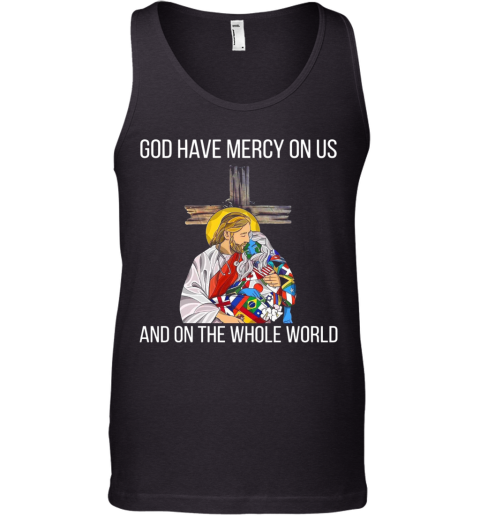 God Have Mercy On Us And On The Whole World Tank Top