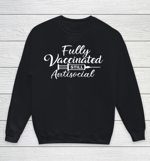 Funny Vaccine Introvert Fully Vaccinated Still Anti Social Youth Sweatshirt