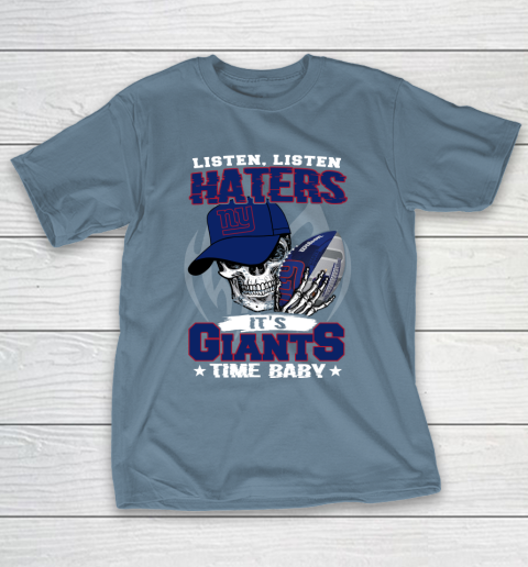 Listen Haters It is GIANTS Time Baby NFL T-Shirt 6