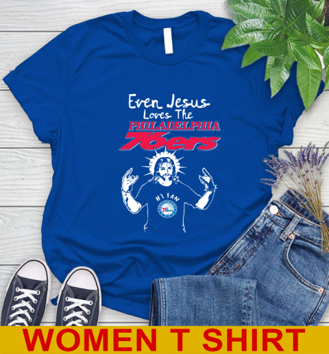 Philadelphia 76ers NBA Basketball Even Jesus Loves The 76ers Shirt Women's T-Shirt 11 Philadelphia 76ers NBA Basketball Even Jesus Loves The 76ers Shirt Women's T-Shirt - Image 11