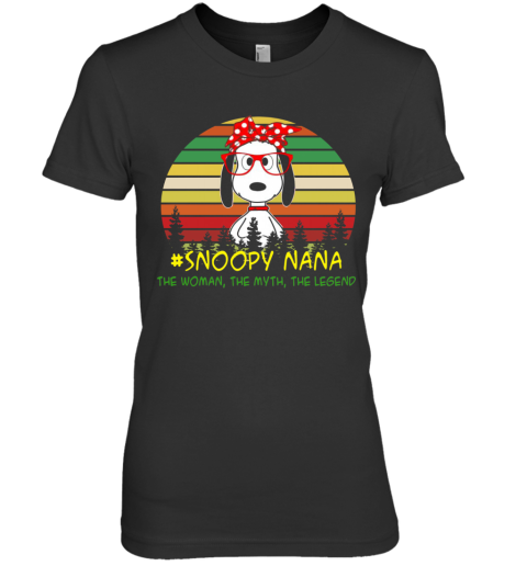 Snoopy Nana The Woman The Myth The Legend Premium Women's T-Shirt