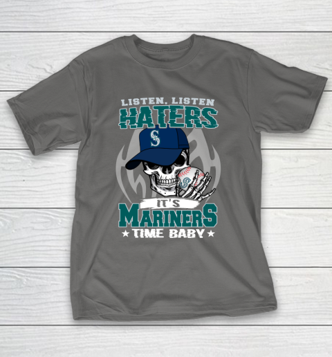 Listen Haters It is MARINERS Time Baby MLB T-Shirt 8