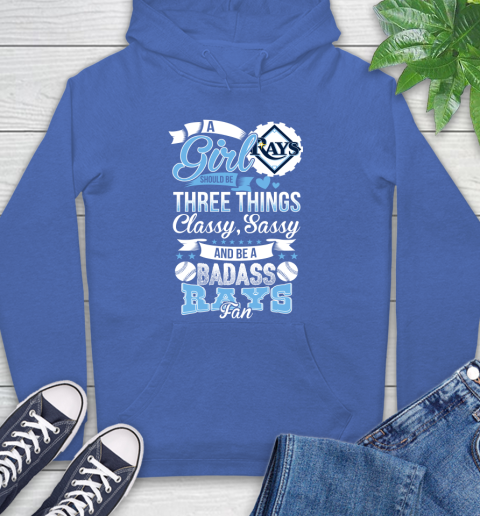 Tampa Bay Rays MLB Baseball A Girl Should Be Three Things Classy Sassy And A Be Badass Fan Hoodie 9